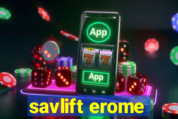 savlift erome